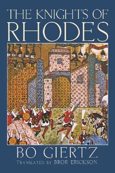 The Knights of Rhodes by Bo Giertz 9781608993338