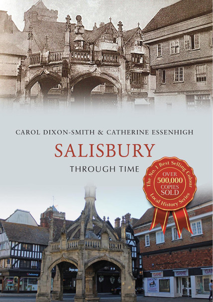 Salisbury Through Time by Carol Dixon-Smith