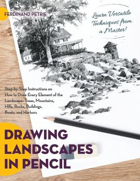 Drawing Landscapes in Pencil by Ferdinand Petrie 9781626543867