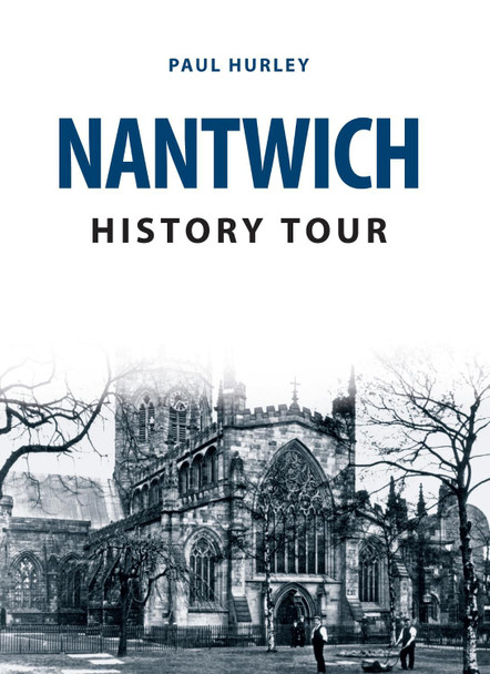 Nantwich History Tour by Paul Hurley