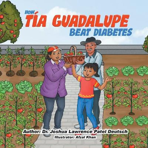 How Tia Guadalupe beat diabetes by Dr Joshua Lawrence Patel Deutsch 9781087909943