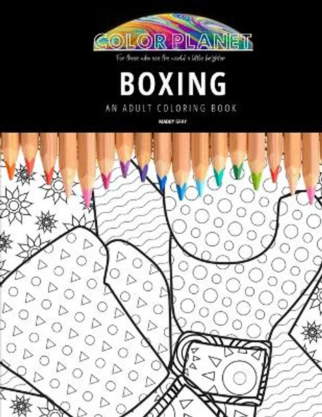 Boxing: AN ADULT COLORING BOOK: An Awesome Coloring Book For Adults by Maddy Gray 9798670017022