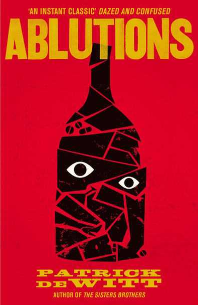Ablutions by Patrick deWitt 9781847086341