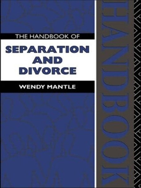 The Handbook of Separation and Divorce by Wendy Mantle 9780415106627