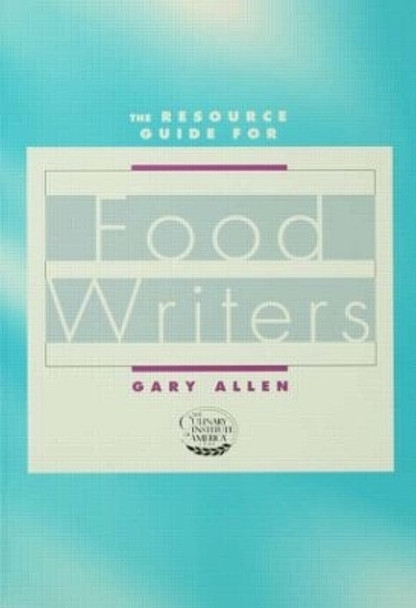 Resource Guide for Food Writers by Gary Allen 9780415922500