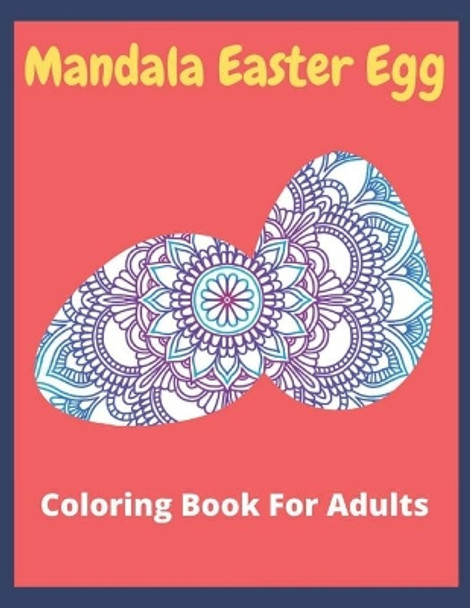 Mandala Easter egg coloring book for adults: Easter egg mandala coloring book: Perfect For men And Women by Af Book Publisher 9798717051460