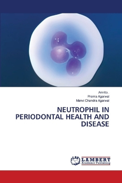 Neutrophil in Periodontal Health and Disease by Prerna Agarwal 9786206151654