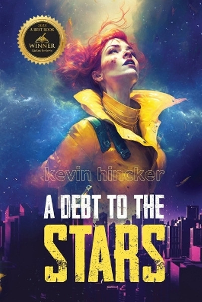 A Debt to the Stars: A Story of the Metaspacial Blockchain by Kevin Hincker 9798987630129