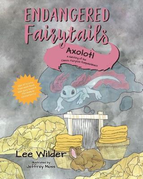 Axolotl: A Retelling of the Classic Fairytale Rumpelstiltskin by Lee Wilder 9781735910383