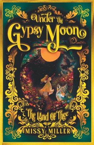 Under The Gypsy Moon: The Land of Thee by Missy Miller 9798988230533