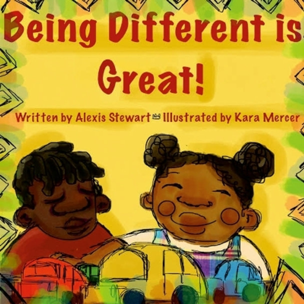 Being Different is Great! by Alexis Stewart 9781387349883