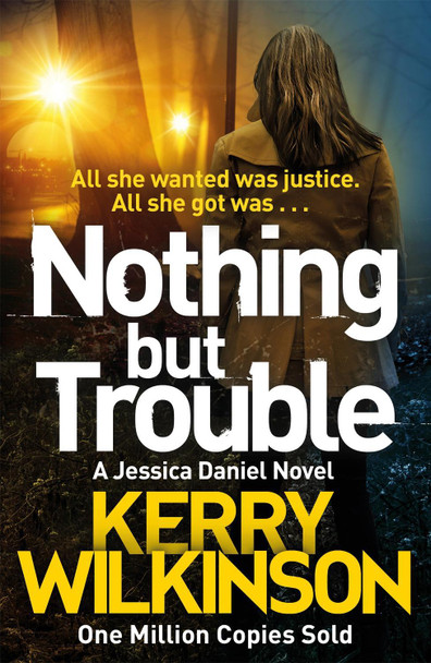 Nothing but Trouble Kerry Wilkinson 9781447285441