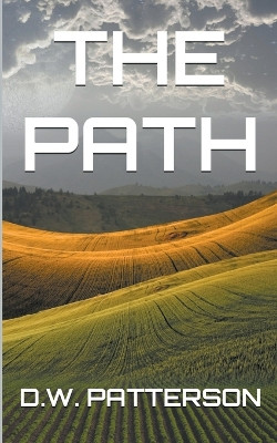 The Path by D W Patterson 9798223768951