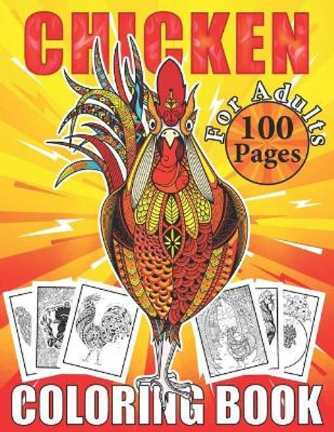 Chicken Coloring Book for Adults: Chicken and Hens Coloring Book for Women, An Adult Chicken and Rooster Coloring Book with Hens by Pretty Grate Mind 9798702425092