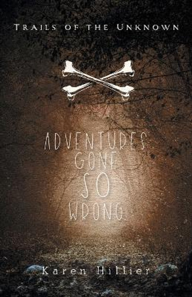 Adventures Gone SO Wrong by Karen Hillier 9781039187344