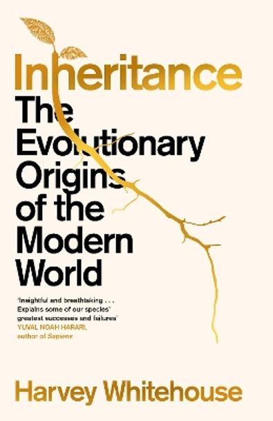 Inheritance: The Evolutionary Origins of the Modern World by Harvey Whitehouse 9781529152234