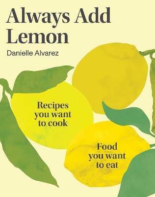 Always Add Lemon by Danielle Alvarez 9781761450433