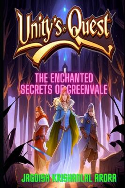 Unity's Quest: The Enchanted Secrets of Greenvale by Jagdish Arora 9798854950404