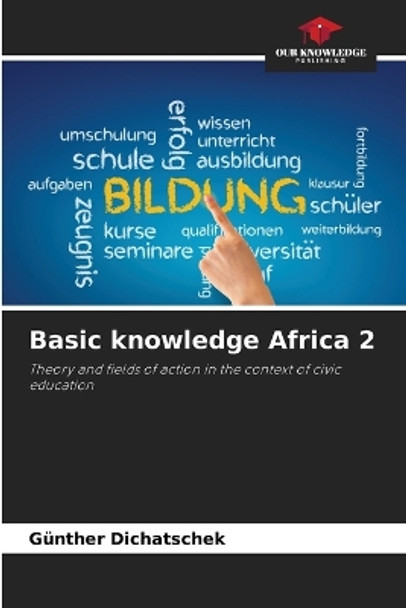 Basic knowledge Africa 2 by Günther Dichatschek 9786206409021