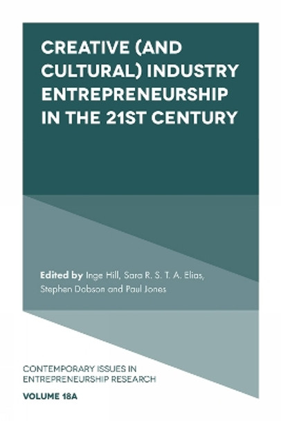 Creative (and Cultural) Industry Entrepreneurship in the 21st Century by Inge Hill 9781803824123