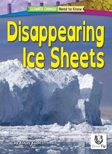 Disappearing Ice Sheets by Ashley Kuehl 9798889165255