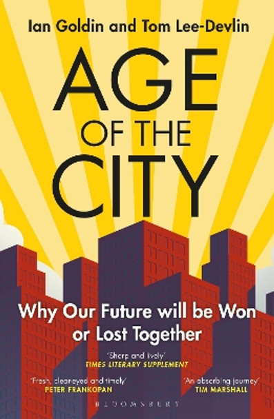 Age of the City: Why our Future will be Won or Lost Together by Ian Goldin 9781399406154