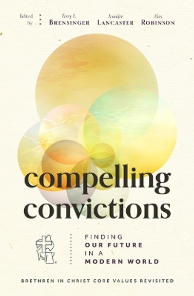 Compelling Convictions: Finding Our Future in a Modern World by Terry L Brensinger 9781513813622