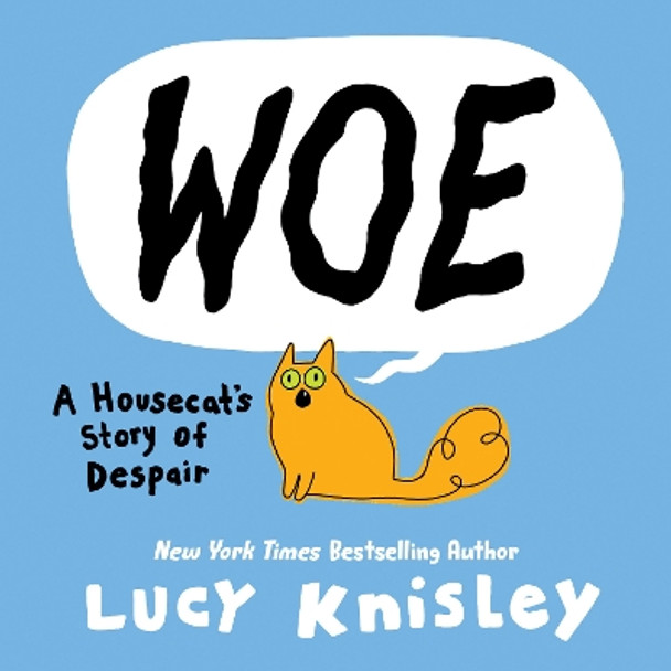 Woe: A Housecat's Story of Despair: (A Graphic Novel) by Lucy Knisley 9780593177648