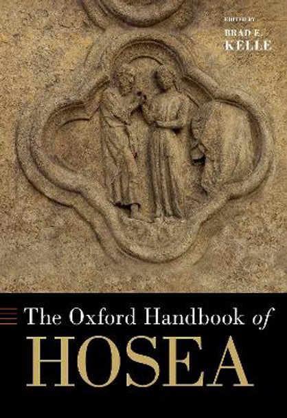 The Oxford Handbook of Hosea by Brad E. Kelle 9780197639597