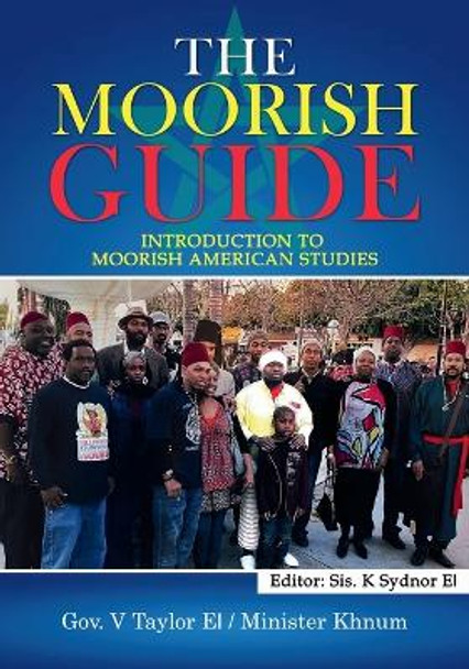 The Moorish Guide: Introduction to Moorish American Studies by K Sydnor El 9798218954215