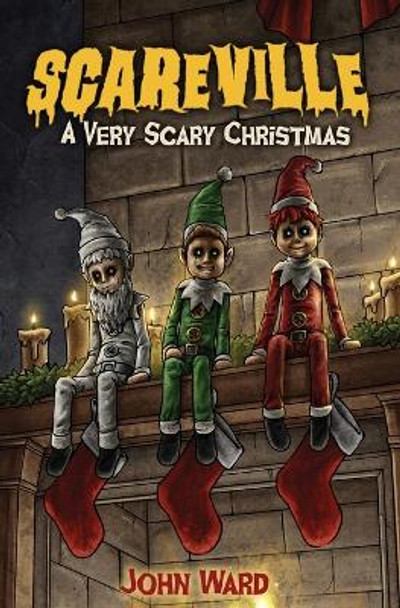 A Very Scary Christmas by John A Ward 9798218303594