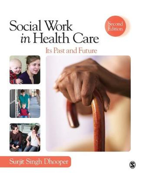 Social Work in Health Care: Its Past and Future by Surjit Singh Dhooper