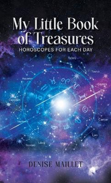 My Little Book of Treasures: Horoscopes For Each Day by Denise Maillet 9781778832536