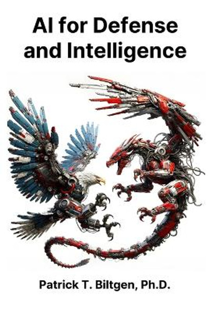 AI for Defense and Intelligence by Patrick T Biltgen 9798218336097