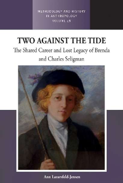 Two Against the Tide: The shared career and lost legacy of Brenda and Charles Seligman by Ann Lazarsfeld-Jensen 9781805395768