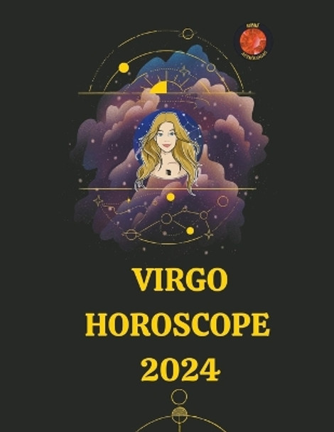 Virgo Horoscope 2024 by Rubi Astrólogas 9798223708155