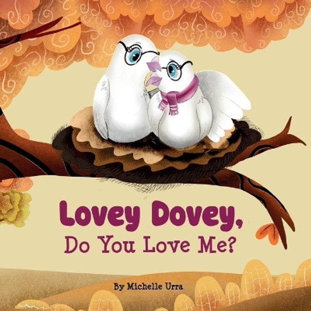Lovey Dovey, Do You Love Me? by Michelle Urra 9798988857228
