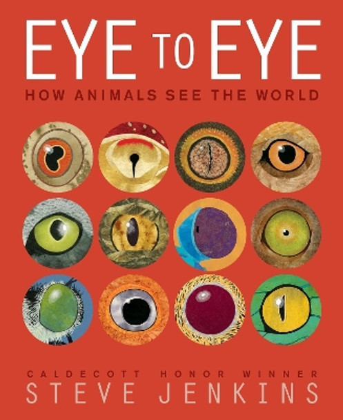 Eye to Eye/How Animals See the World: How Animals See the World by Steve Jenkins 9780063341586