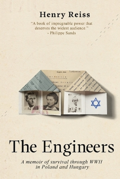 The Engineers: A memoir of survival through World War II in Poland and Hungary by Henry Reiss 9789493322363