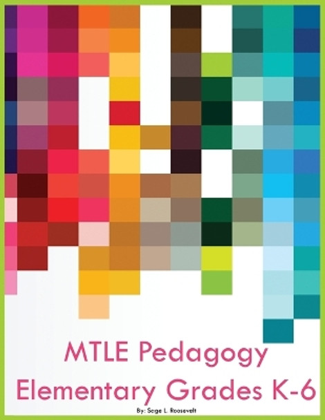 MTLE Pedagogy Elementary Grades K-6 by Sage L Roosevelt 9798869043481