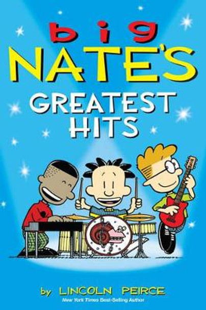 Big Nate's Greatest Hits by Lincoln Peirce