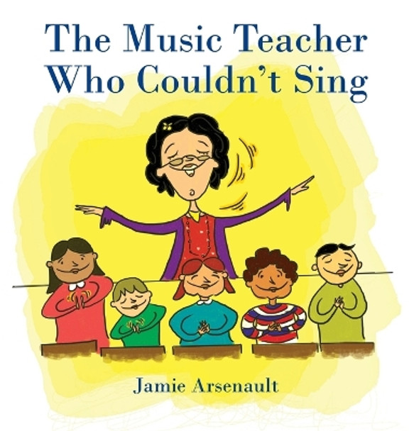 The Music Teacher Who Couldn't Sing by Jamie Arsenault 9781958842218