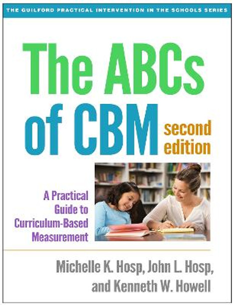 The ABCs of CBM, Second Edition: A Practical Guide to Curriculum-Based Measurement by Michelle K. Hosp