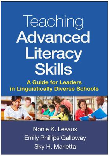 Teaching Advanced Literacy Skills: A Guide for Leaders in Linguistically Diverse Schools by Nonie K. Lesaux
