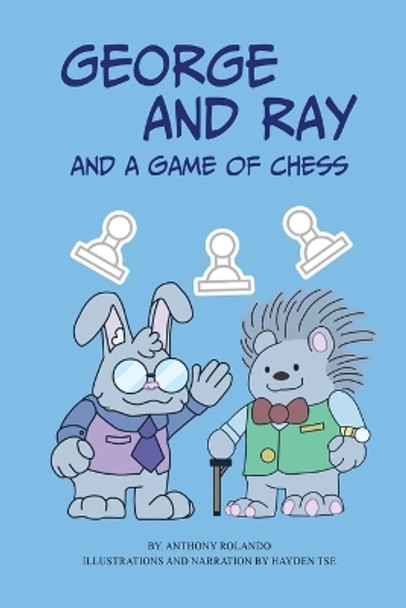 George And Ray: And A Game Of Chess by Anthony Rolando 9798869050694