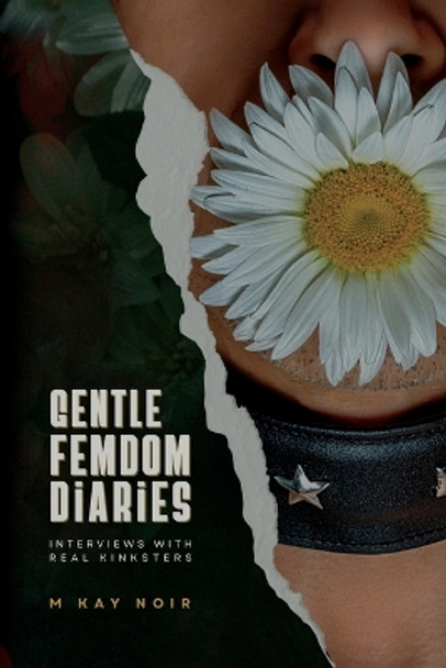 Gentle Femdom Diaries by M Kay Noir 9780796140760