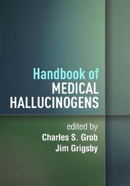 Handbook of Medical Hallucinogens Charles S. Grob 9781462545445