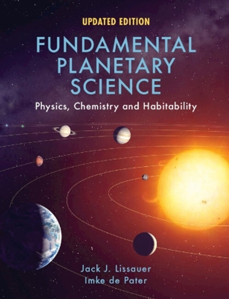 Fundamental Planetary Science: Physics, Chemistry and Habitability by Jack J. Lissauer 9781108411981