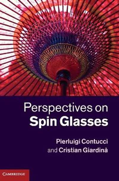 Perspectives on Spin Glasses by Pierluigi Contucci 9780521763349