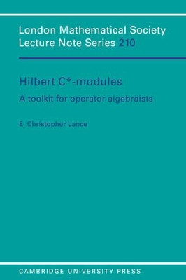 Hilbert C*-Modules: A Toolkit for Operator Algebraists by E. Christopher Lance 9780521479103